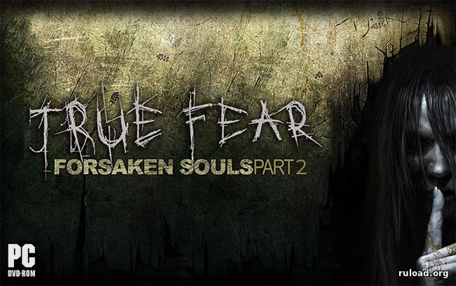 True Fear Forsaken Souls Part 2 скачать торрент