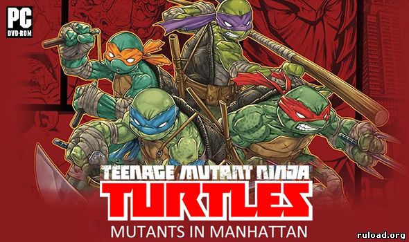 Teenage Mutant Ninja Turtles Mutants In Manhattan скачать торрент