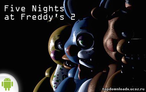 Five Nights at Freddy's 2 на android