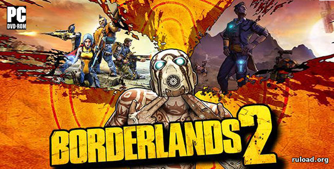 Последняя русская версия Borderlands 2 со всеми DLC