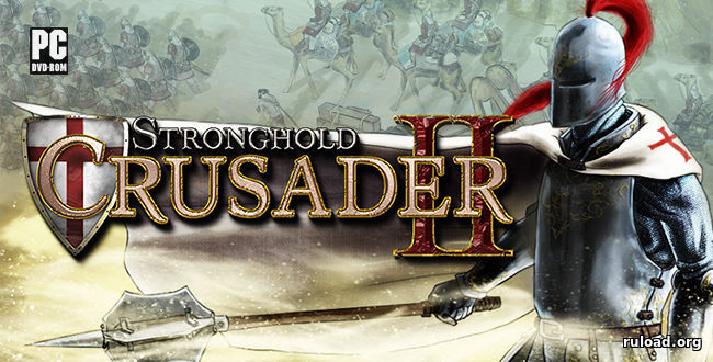 Stronghold Crusader 2 со всеми дополнениями
