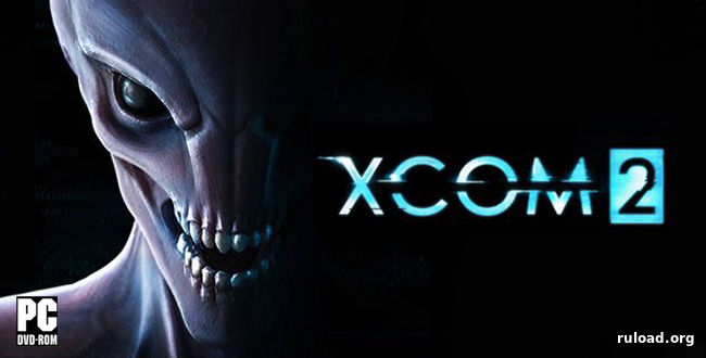 Последняя русская версия XCOM 2 со всеми DLC