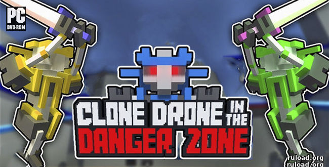 Репак последней русской версии Clone Drone in the Danger Zone