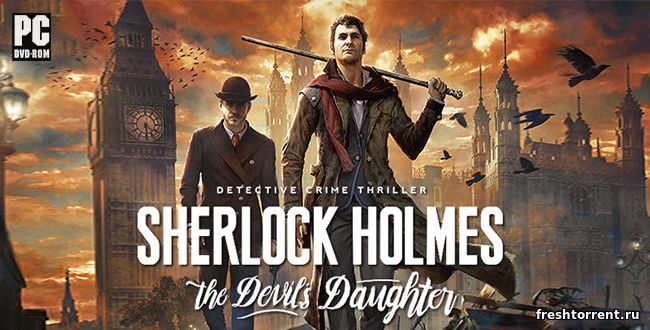 Скачать игру Sherlock Holmes The Devil's Daughter бесплатно через торр