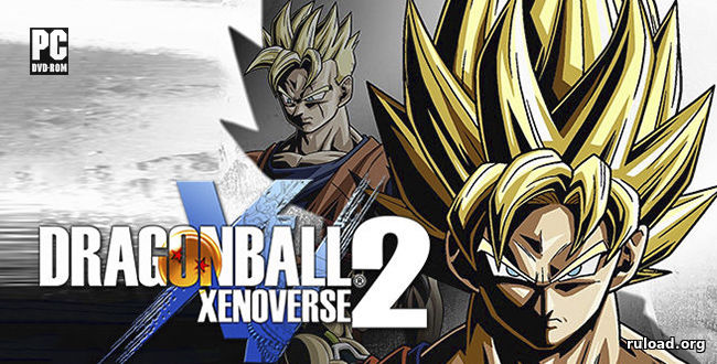 Репак последней русской версии Dragon Ball Xenoverse 2 на PC