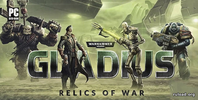Warhammer 40000 Gladius Relics of War со всеми дополнениями