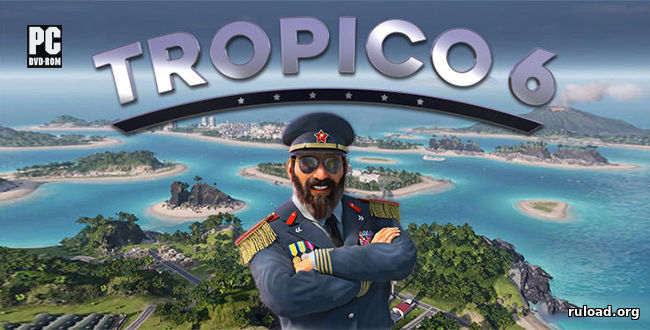 Репак последней русской версии  Tropico 6