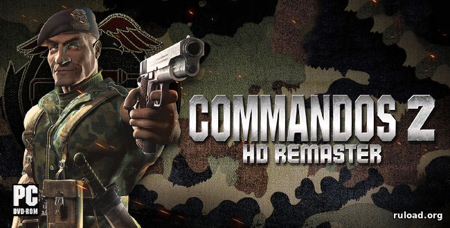 Последняя русская версия Commandos 2 HD Remaster на ПК