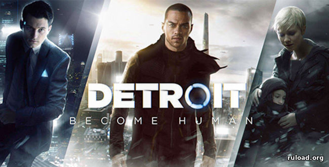 Репак последней русской версии Detroit Become Human для PC