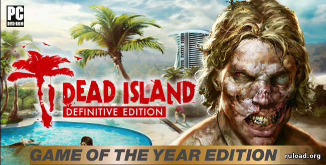Репак Dead Island Definitive Edition на русском языке