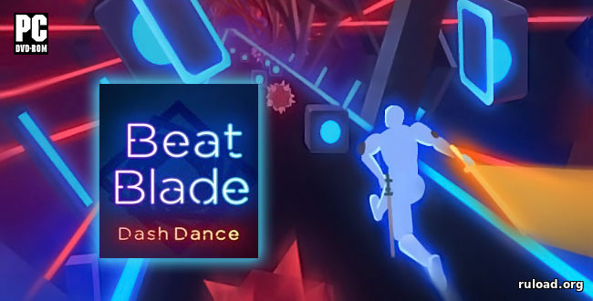 Последняя русская версия Beat Blade Dash Dance для компьютера