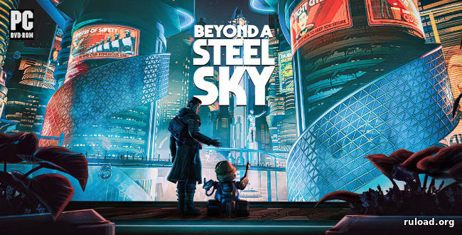 Репак последней русской версии Beyond a Steel Sky (2020)