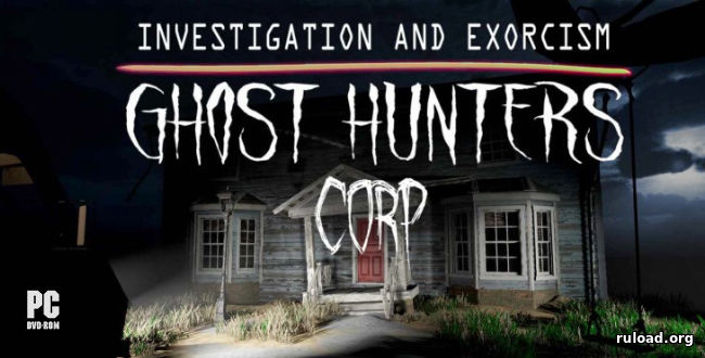 Репак последней русской версии Ghost Hunters Corp на ПК