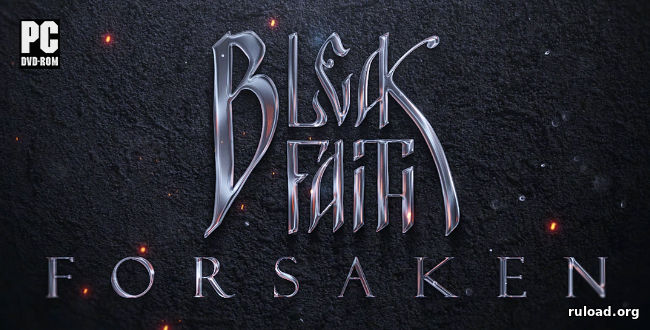 Последняя полная версия Bleak Faith Forsaken на PC