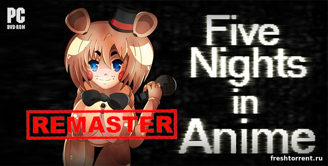 Five Nights in Anime | Remaster