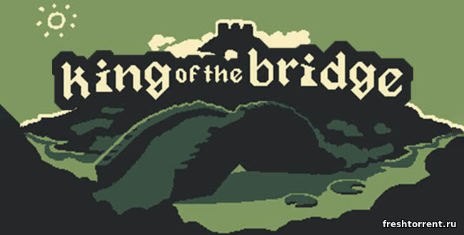 King of the Bridge