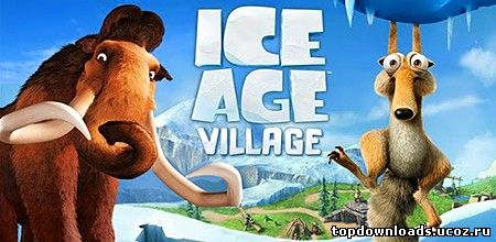 Скачать Ice Age Village для android (Ледниковый период)