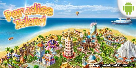 Paradise Island на android скачать
