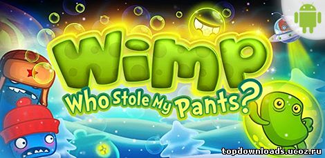 Wimp: Who Stole My Pants на android