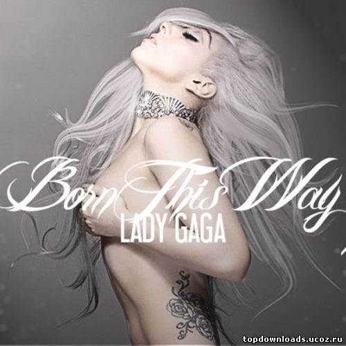 Скачать Lady Gaga - Born This Way