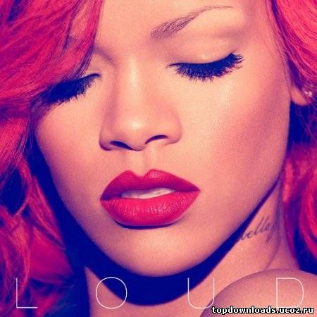 Rihanna альбом Loud 2010 года скачать