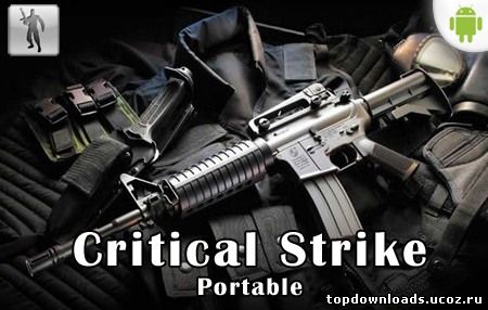 Counter strike для android скачать Critical Strike Portable